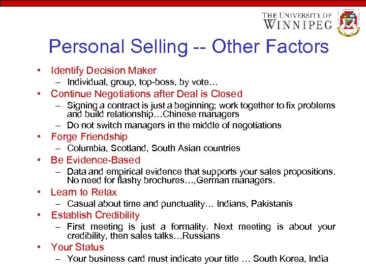 Personal Selling -- Other Factors • Identify Decision Maker – Individual, group, top-boss, by