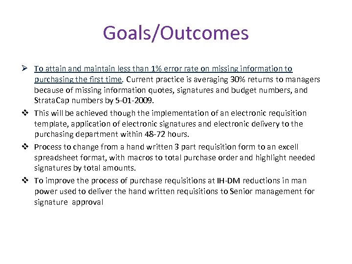 Goals/Outcomes Ø To attain and maintain less than 1% error rate on missing information