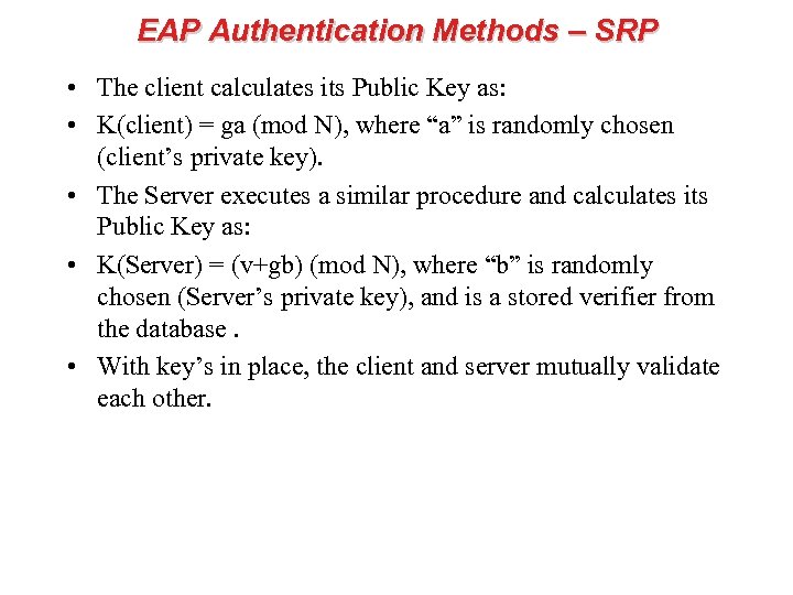 EAP Authentication Methods – SRP • The client calculates its Public Key as: •