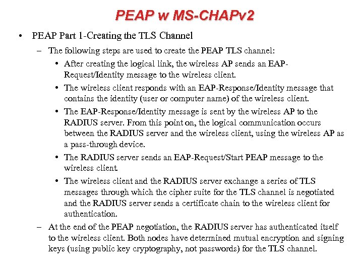 PEAP w MS-CHAPv 2 • PEAP Part 1 -Creating the TLS Channel – The