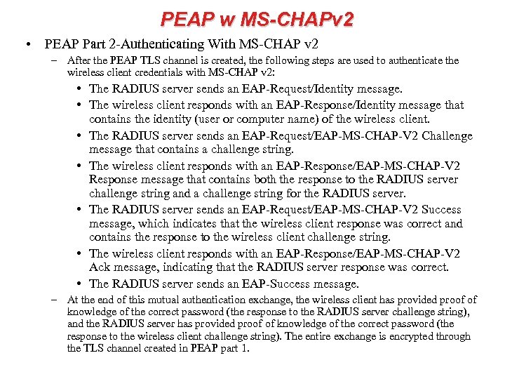 PEAP w MS-CHAPv 2 • PEAP Part 2 -Authenticating With MS-CHAP v 2 –