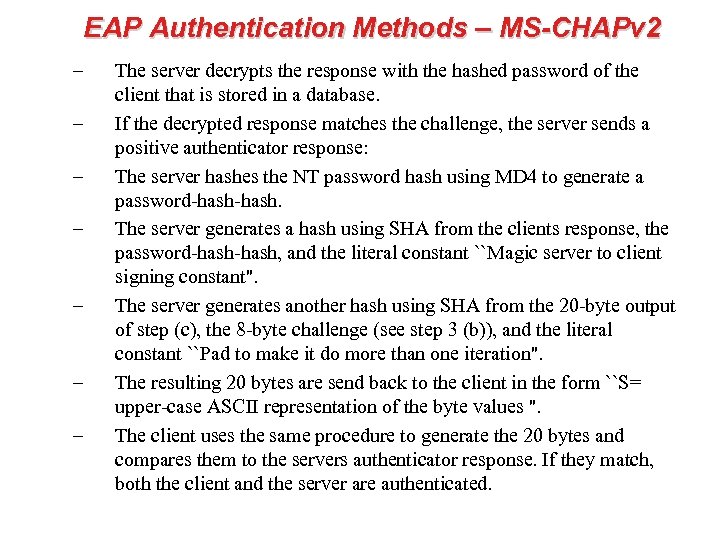 EAP Authentication Methods – MS-CHAPv 2 – – – – The server decrypts the