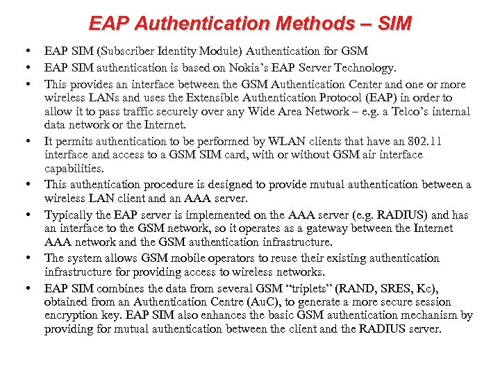 EAP Authentication Methods – SIM • • EAP SIM (Subscriber Identity Module) Authentication for