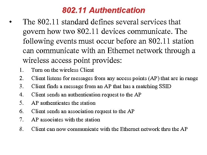  • 802. 11 Authentication The 802. 11 standard defines several services that govern