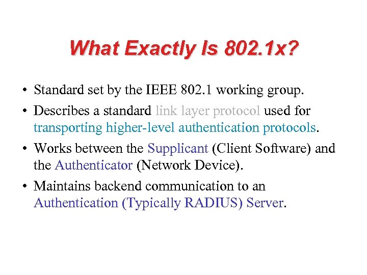What Exactly Is 802. 1 x? • Standard set by the IEEE 802. 1