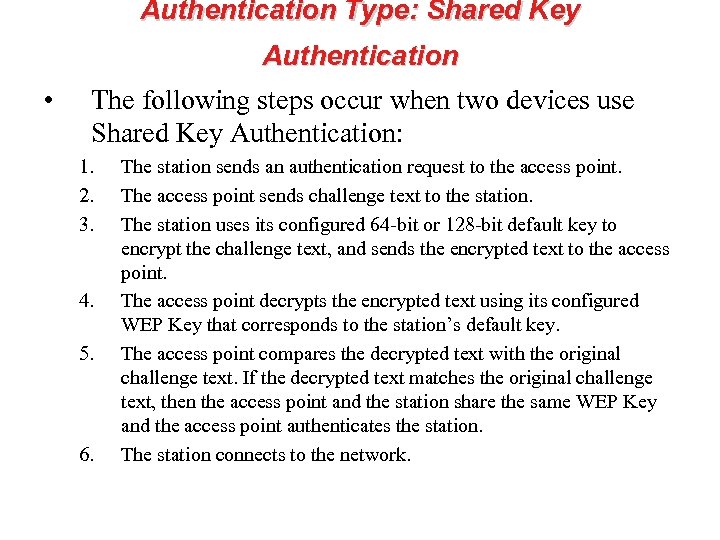 Authentication Type: Shared Key Authentication • The following steps occur when two devices use