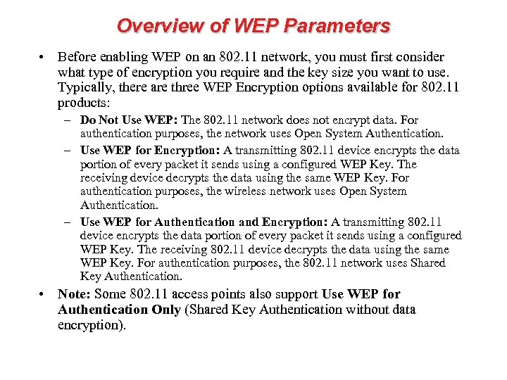 Overview of WEP Parameters • Before enabling WEP on an 802. 11 network, you