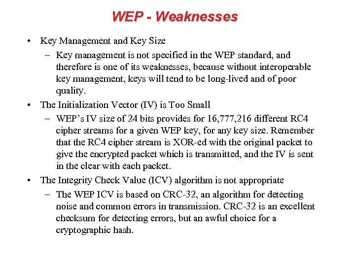 WEP - Weaknesses • Key Management and Key Size – Key management is not