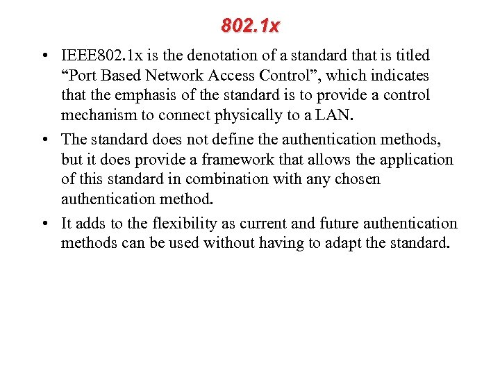 802. 1 x • IEEE 802. 1 x is the denotation of a standard