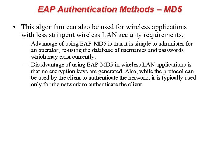 EAP Authentication Methods – MD 5 • This algorithm can also be used for
