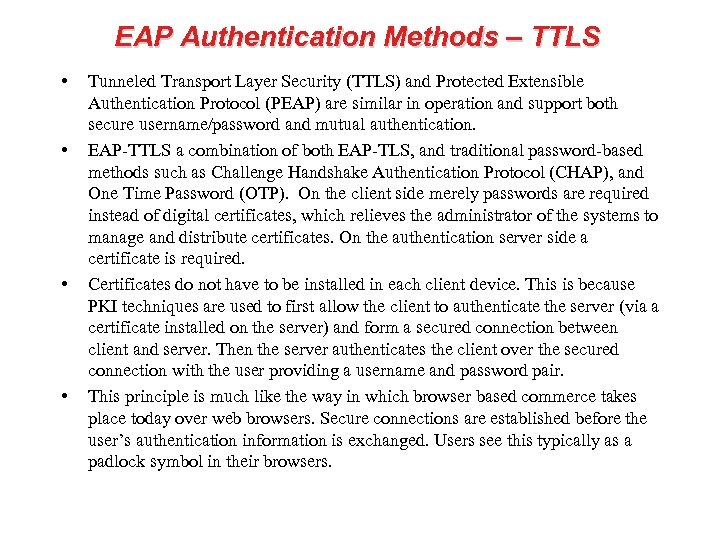 EAP Authentication Methods – TTLS • • Tunneled Transport Layer Security (TTLS) and Protected