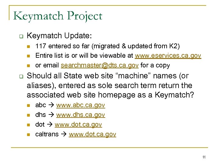 Keymatch Project q Keymatch Update: n n n q 117 entered so far (migrated