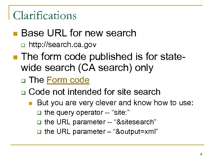 Clarifications n Base URL for new search q n http: //search. ca. gov The