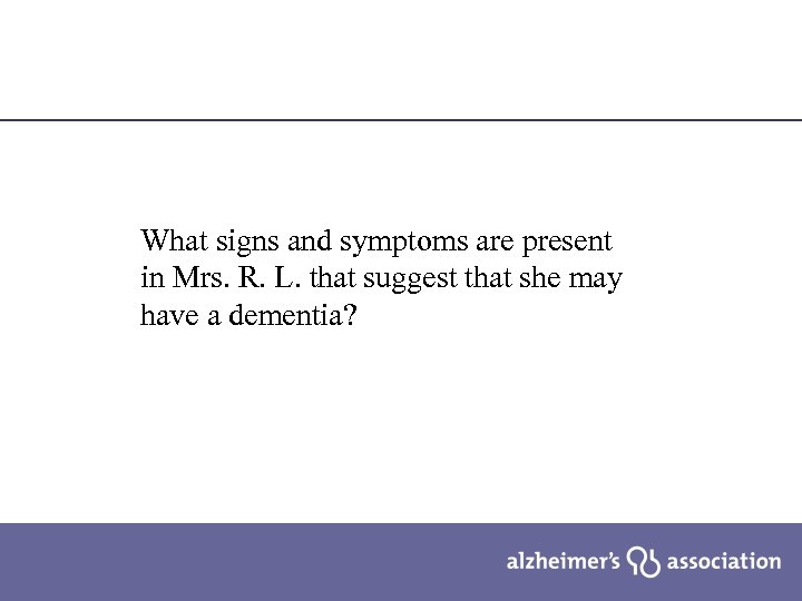 What signs and symptoms are present in Mrs. R. L. that suggest that she