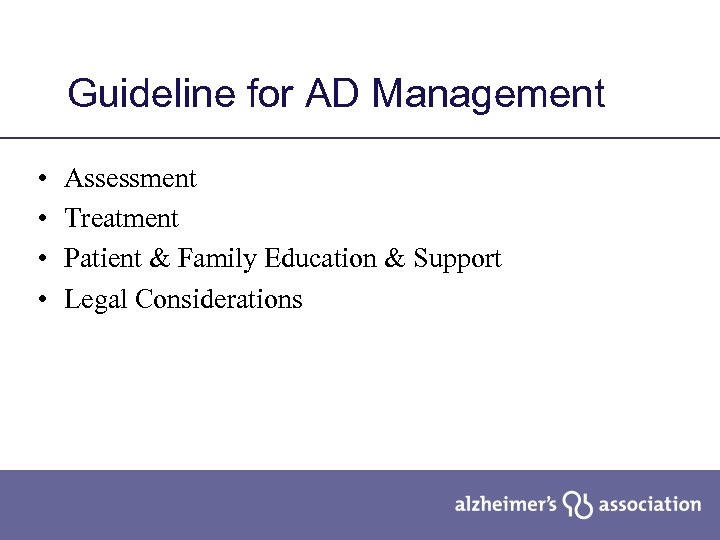 Guideline for AD Management • • Assessment Treatment Patient & Family Education & Support