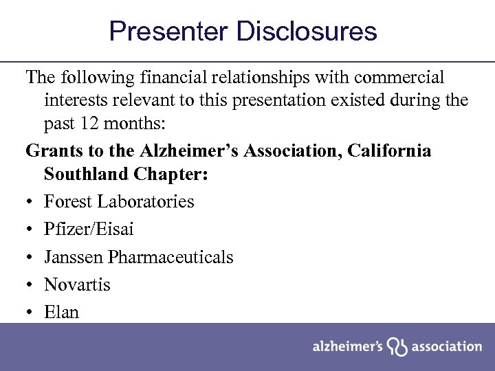 Presenter Disclosures The following financial relationships with commercial interests relevant to this presentation existed