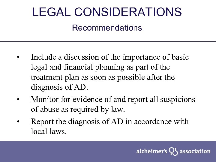 LEGAL CONSIDERATIONS Recommendations • • • Include a discussion of the importance of basic