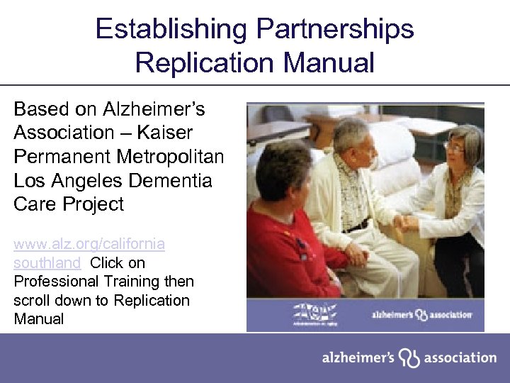 Establishing Partnerships Replication Manual Based on Alzheimer’s Association – Kaiser Permanent Metropolitan Los Angeles