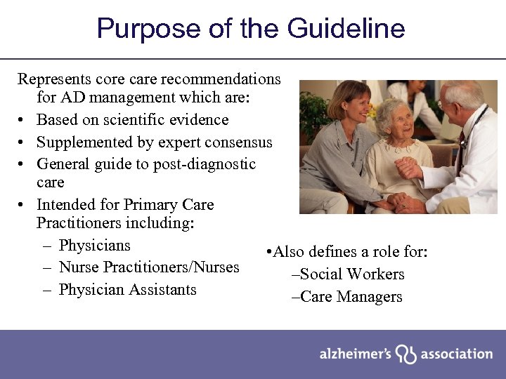 Purpose of the Guideline Represents core care recommendations for AD management which are: •