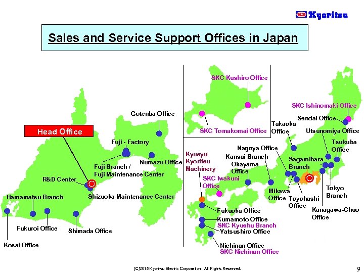 Sales and Service Support Offices in Japan SKC Kushiro Office SKC Ishinomaki Office Gotenba