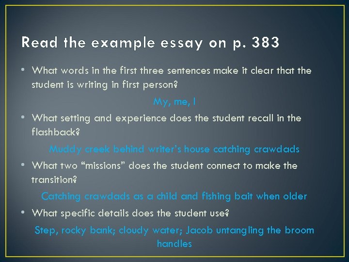 Read the example essay on p. 383 • What words in the first three