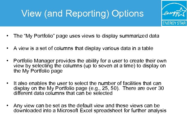 View (and Reporting) Options • The “My Portfolio” page uses views to display summarized