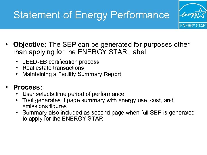 Statement of Energy Performance • Objective: The SEP can be generated for purposes other