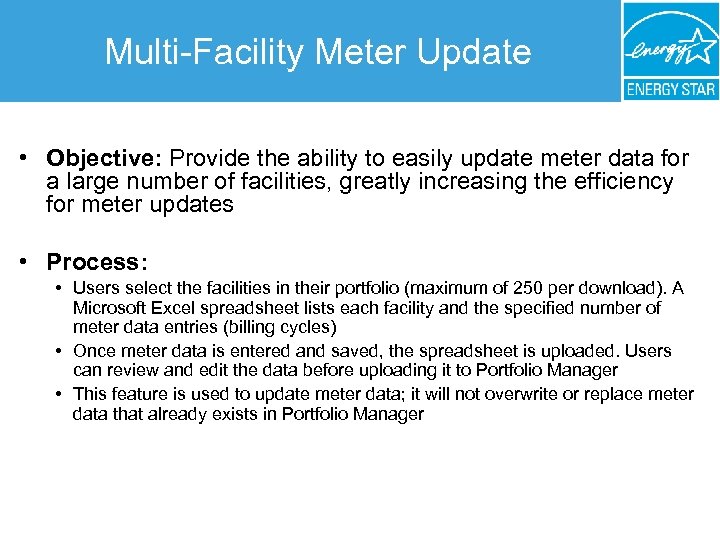 Multi-Facility Meter Update • Objective: Provide the ability to easily update meter data for