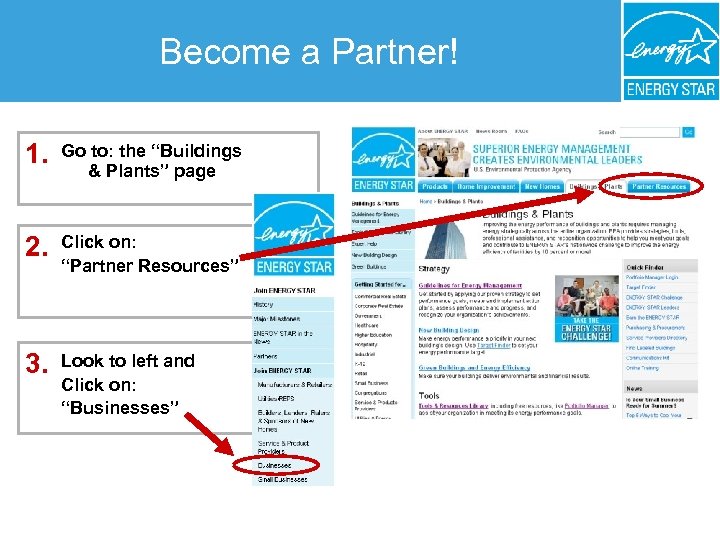 Become a Partner! 1. Go to: the “Buildings & Plants” page 2. Click on: