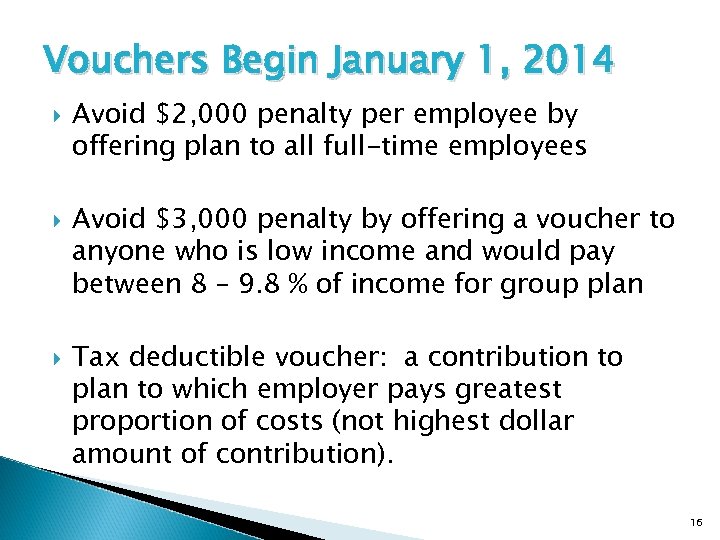 Vouchers Begin January 1, 2014 Avoid $2, 000 penalty per employee by offering plan