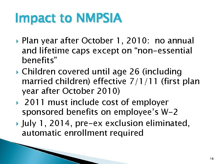 Impact to NMPSIA Plan year after October 1, 2010: no annual and lifetime caps