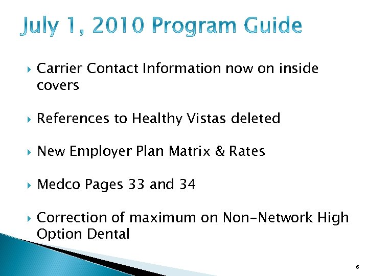  Carrier Contact Information now on inside covers References to Healthy Vistas deleted New