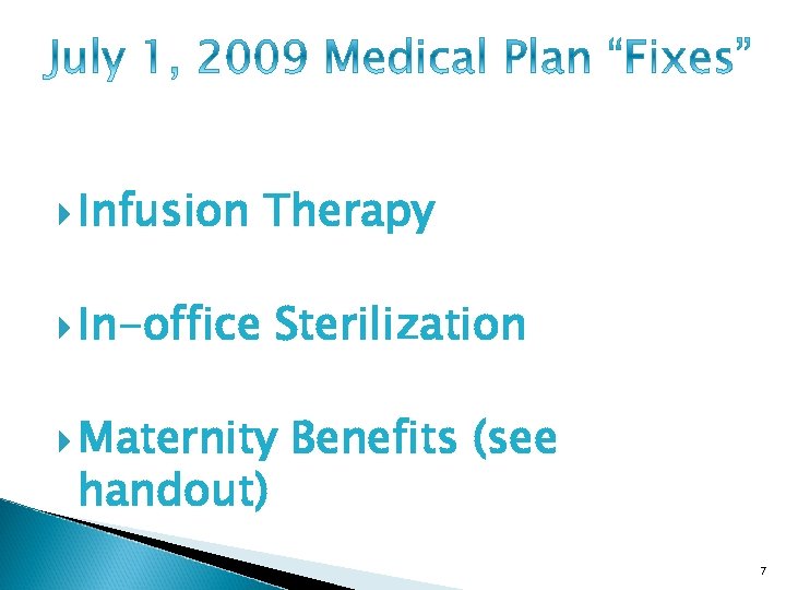  Infusion Therapy In-office Sterilization Maternity handout) Benefits (see 7 