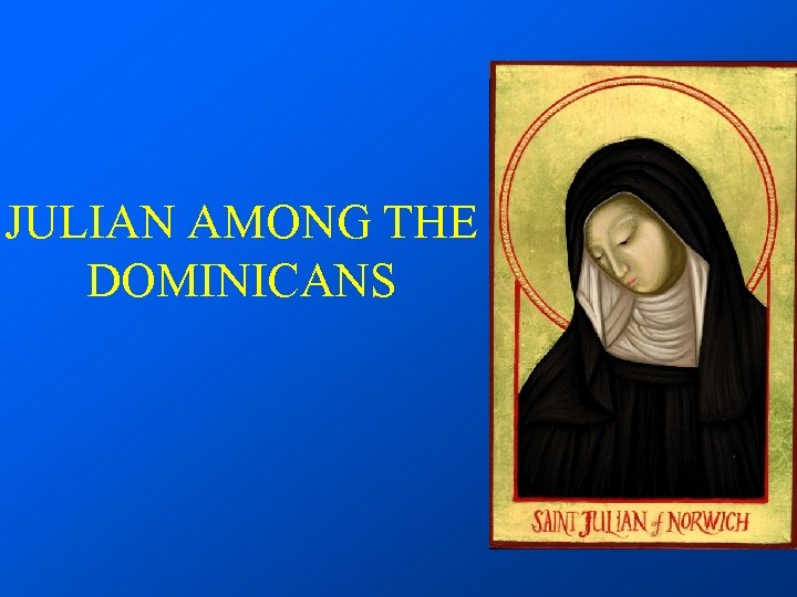 JULIAN AMONG THE DOMINICANS 