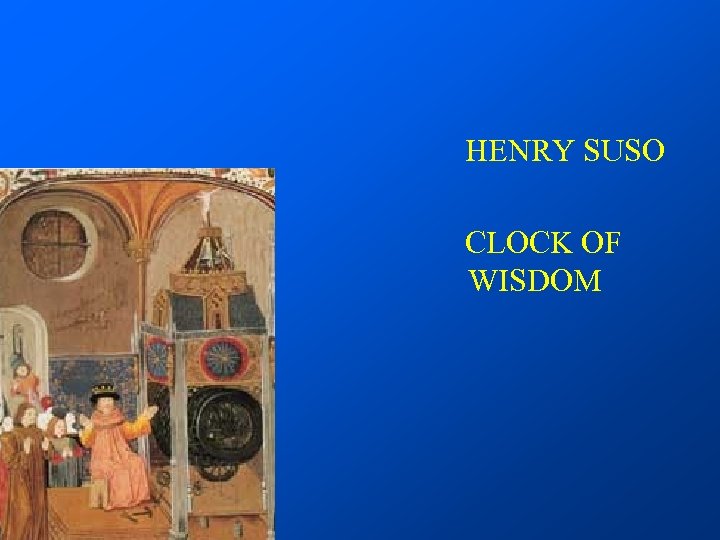 HENRY SUSO CLOCK OF WISDOM 