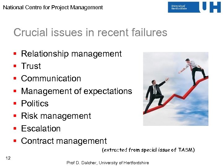 National Centre for Project Management Crucial issues in recent failures § § § §
