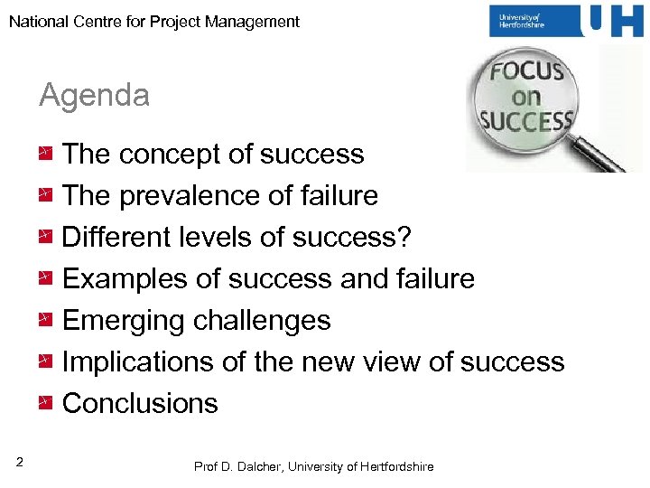 National Centre for Project Management Agenda The concept of success The prevalence of failure