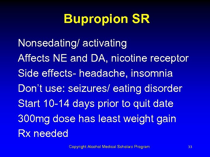 Bupropion SR Nonsedating/ activating Affects NE and DA, nicotine receptor Side effects- headache, insomnia