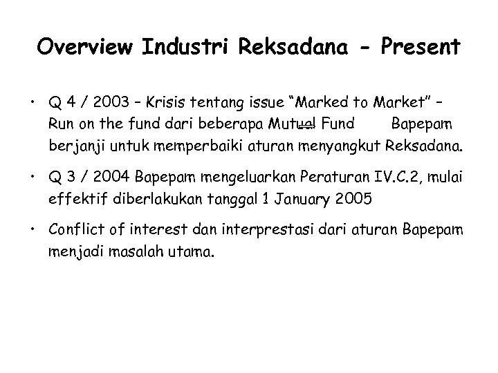 Overview Industri Reksadana - Present • Q 4 / 2003 – Krisis tentang issue