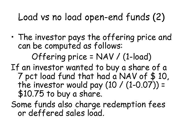 Load vs no load open-end funds (2) • The investor pays the offering price
