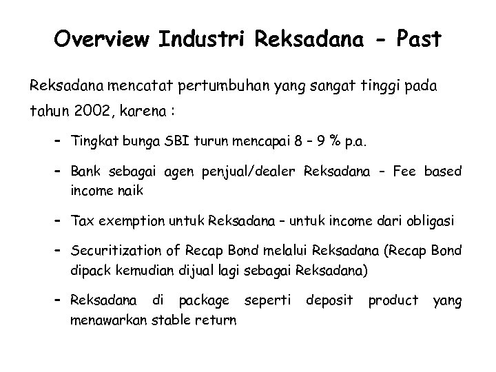 Overview Industri Reksadana - Past Reksadana mencatat pertumbuhan yang sangat tinggi pada tahun 2002,