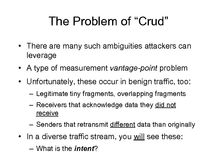 The Problem of “Crud” • There are many such ambiguities attackers can leverage •