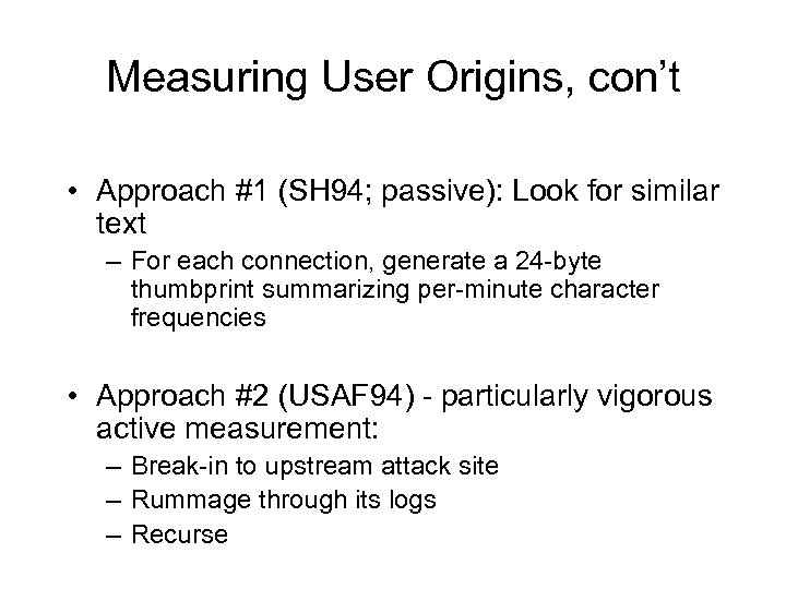 Measuring User Origins, con’t • Approach #1 (SH 94; passive): Look for similar text