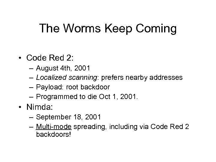 The Worms Keep Coming • Code Red 2: – – August 4 th, 2001