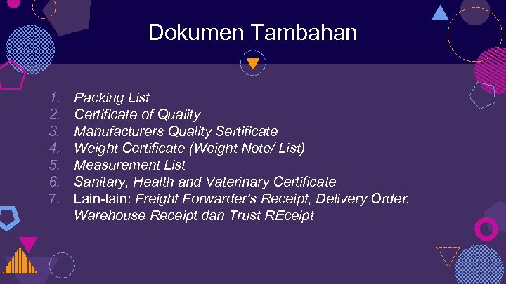 Dokumen Tambahan 1. 2. 3. 4. 5. 6. 7. Packing List Certificate of Quality