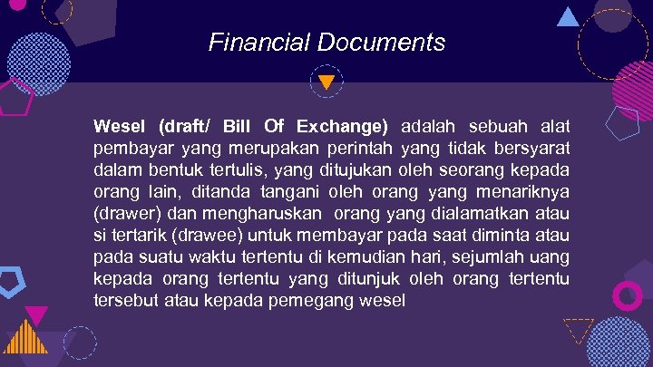 Financial Documents Wesel (draft/ Bill Of Exchange) adalah sebuah alat pembayar yang merupakan perintah