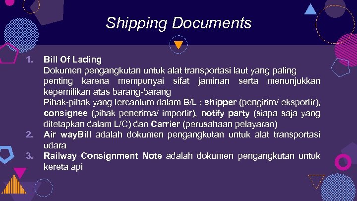 Shipping Documents 1. 2. 3. Bill Of Lading Dokumen pengangkutan untuk alat transportasi laut