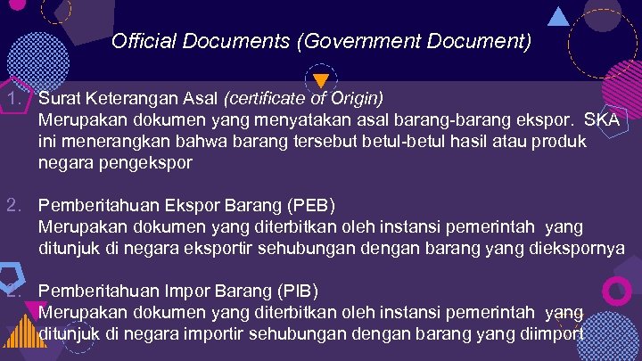 Official Documents (Government Document) 1. Surat Keterangan Asal (certificate of Origin) Merupakan dokumen yang