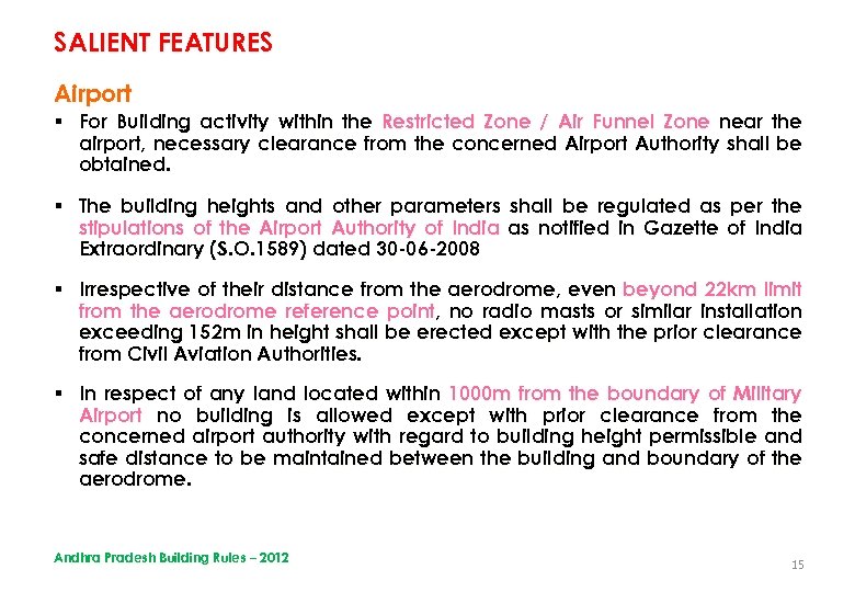 SALIENT FEATURES Airport § For Building activity within the Restricted Zone / Air Funnel