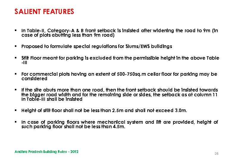 SALIENT FEATURES § In Table-II, Category-A & B front setback is insisted after widening